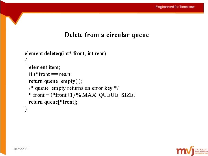 Delete from a circular queue element deleteq(int* front, int rear) { element item; if