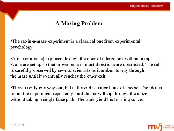 A Mazing Problem • The rat-in-a-maze experiment is a classical one from experimental psychology.