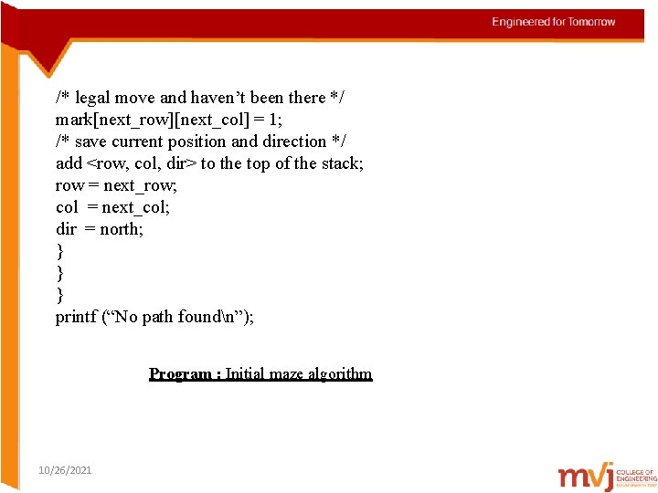 /* legal move and haven’t been there */ mark[next_row][next_col] = 1; /* save current