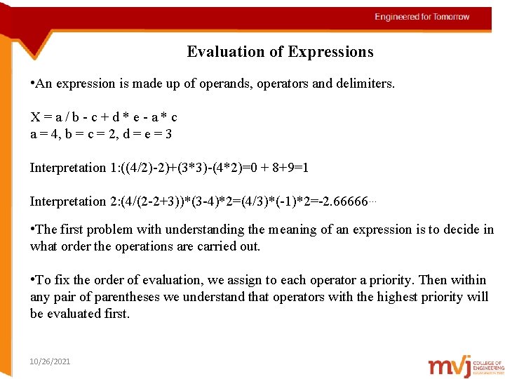 Evaluation of Expressions • An expression is made up of operands, operators and delimiters.