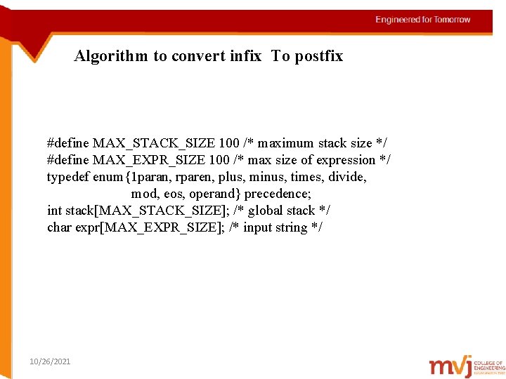 Algorithm to convert infix To postfix #define MAX_STACK_SIZE 100 /* maximum stack size */