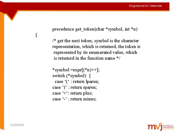 precedence get_token(char *symbol, int *n) { /* get the next token, symbol is the