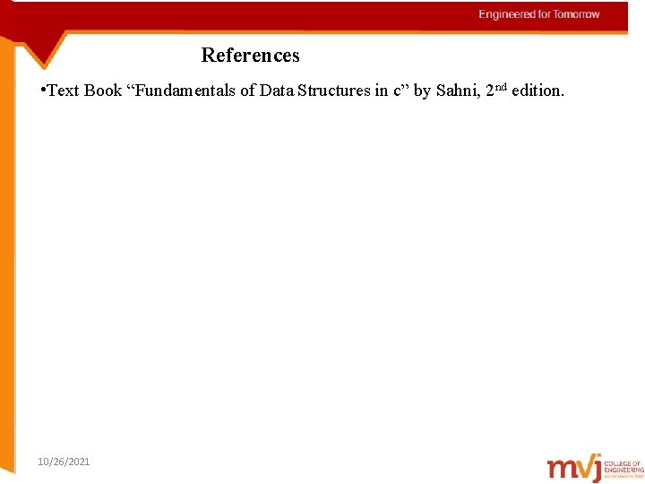 References • Text Book “Fundamentals of Data Structures in c” by Sahni, 2 nd