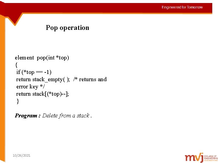 Pop operation element pop(int *top) { if (*top == -1) return stack_empty( ); /*