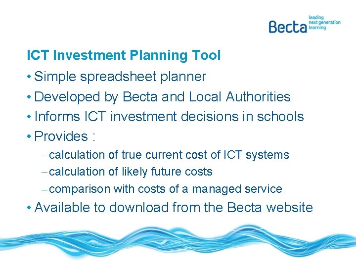 ICT Investment Planning Tool • Simple spreadsheet planner • Developed by Becta and Local