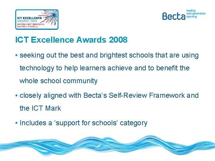 ICT Excellence Awards 2008 • seeking out the best and brightest schools that are