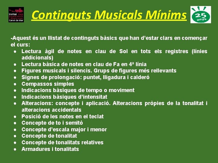 Continguts Musicals Mínims -Aquest és un llistat de continguts bàsics que han d’estar clars