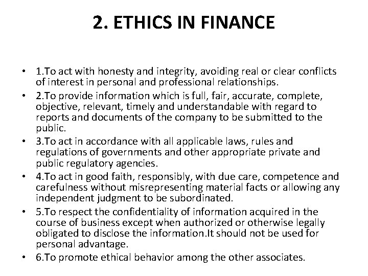 2. ETHICS IN FINANCE • 1. To act with honesty and integrity, avoiding real