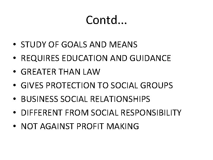 Contd. . . • • STUDY OF GOALS AND MEANS REQUIRES EDUCATION AND GUIDANCE