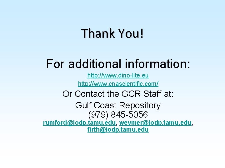 Thank You! For additional information: http: //www. dino-lite. eu http: //www. cnascientific. com/ Or