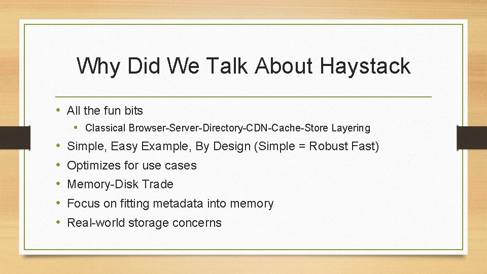 Why Did We Talk About Haystack • All the fun bits • Classical Browser-Server-Directory-CDN-Cache-Store