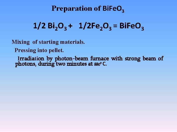 Preparation of Bi. Fe. O 3 1/2 Bi 2 O 3 + 1/2 Fe