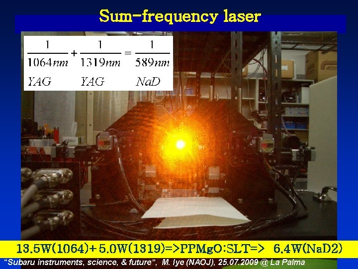 Sum-frequency laser 13. 5 W(1064)+5. 0 W(1319)=>PPMg. O: SLT=> 6. 4 W(Na. D 2)