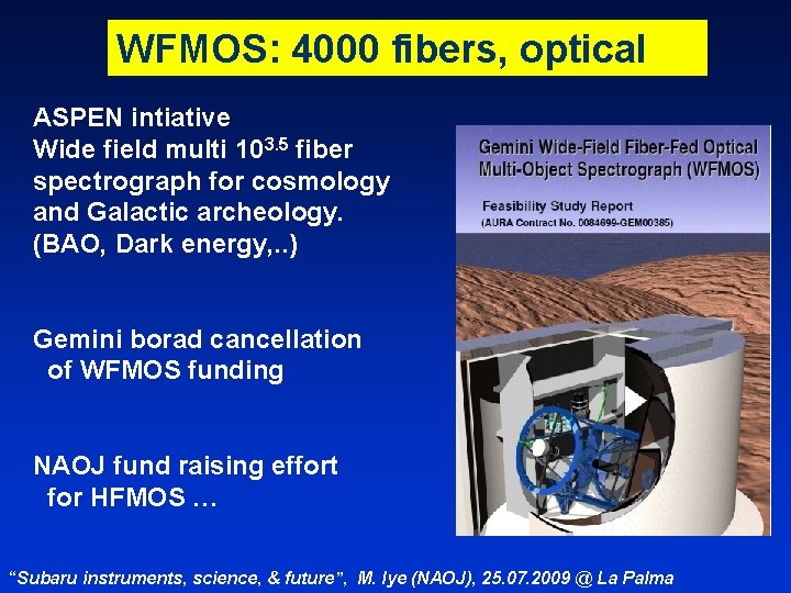 WFMOS: 4000 fibers, optical ASPEN intiative Wide field multi 103. 5 fiber spectrograph for