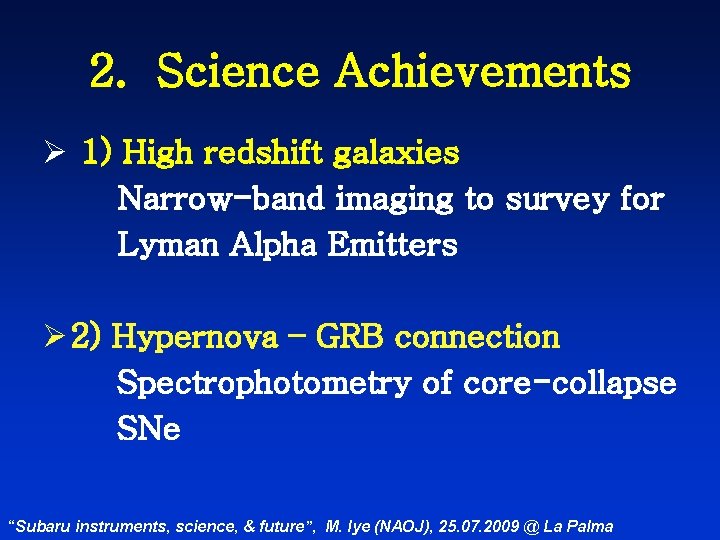 2. Science Achievements Ø 1) High redshift galaxies Narrow-band imaging to survey for Lyman