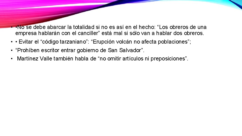  • • No se debe abarcar la totalidad si no es así en