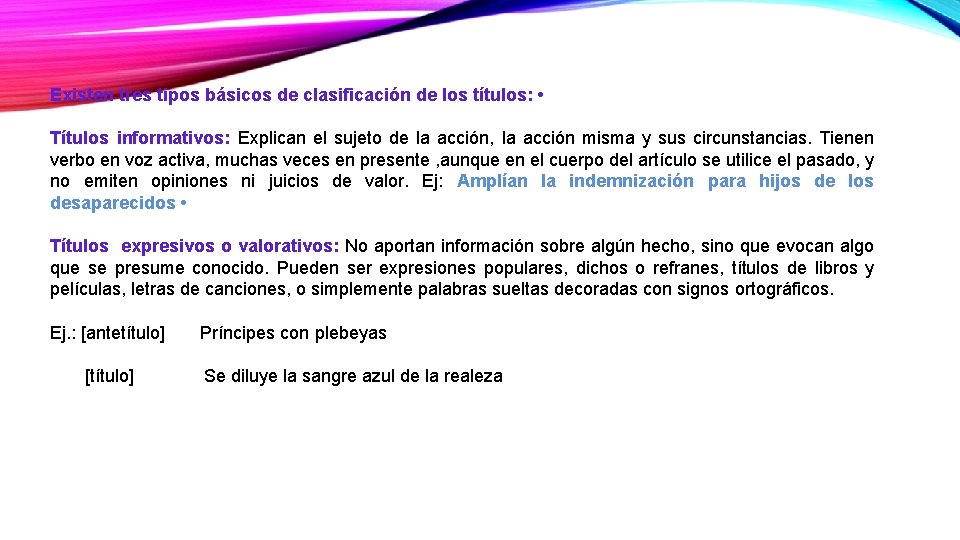 Existen tres tipos básicos de clasificación de los títulos: • Títulos informativos: Explican el