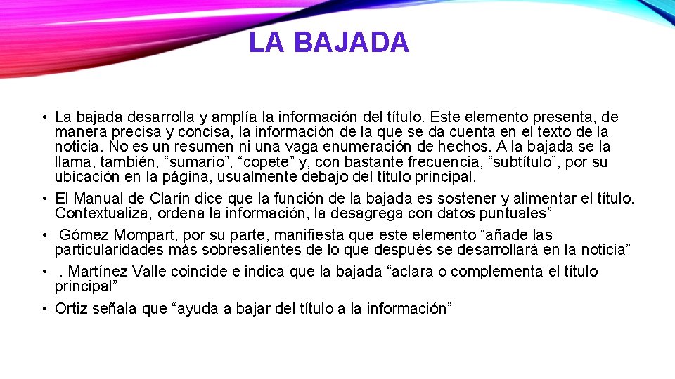 LA BAJADA • La bajada desarrolla y amplía la información del título. Este elemento