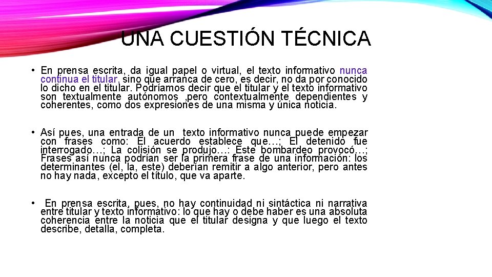 UNA CUESTIÓN TÉCNICA • En prensa escrita, da igual papel o virtual, el texto