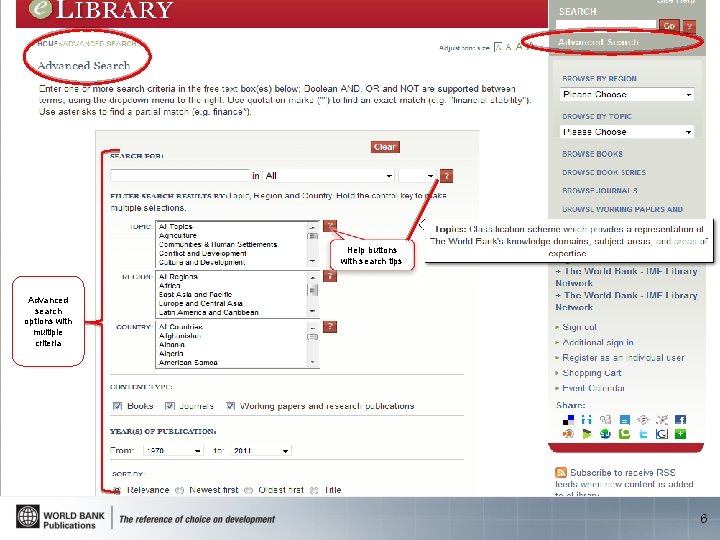 Help buttons with search tips Advanced search options with multiple criteria 6 