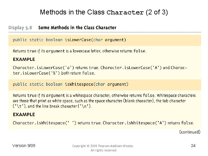 Methods in the Class Character (2 of 3) Version 9/09 Copyright © 2008 Pearson