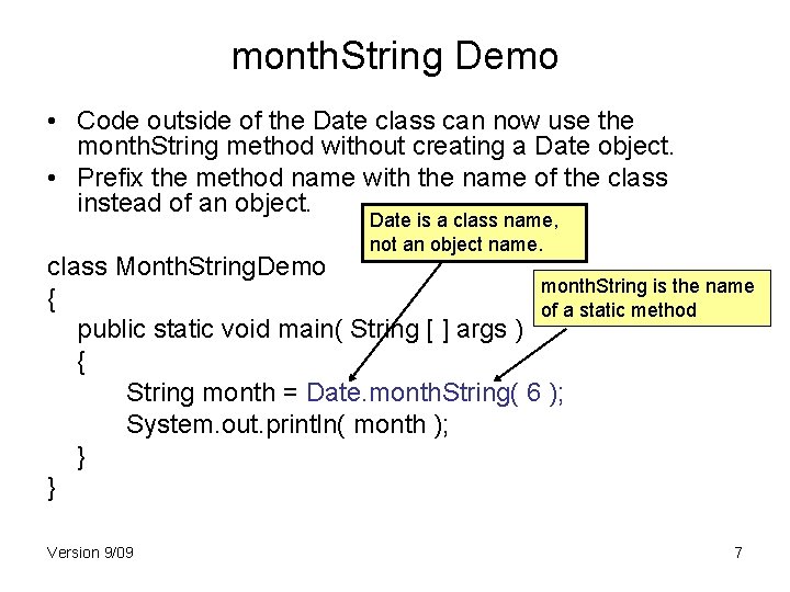 month. String Demo • Code outside of the Date class can now use the