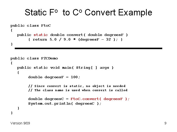 Static Fo to Co Convert Example public class Fto. C { public static double