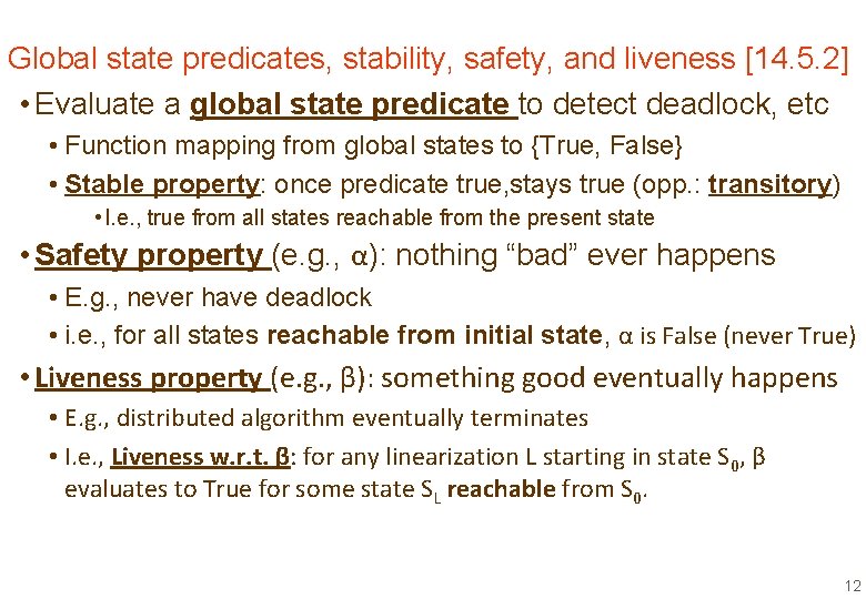 Global state predicates, stability, safety, and liveness [14. 5. 2] • Evaluate a global