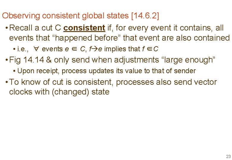 Observing consistent global states [14. 6. 2] • Recall a cut C consistent if,