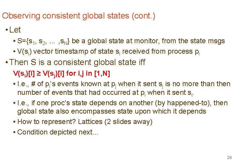 Observing consistent global states (cont. ) • Let • S={s 1, s 2, …