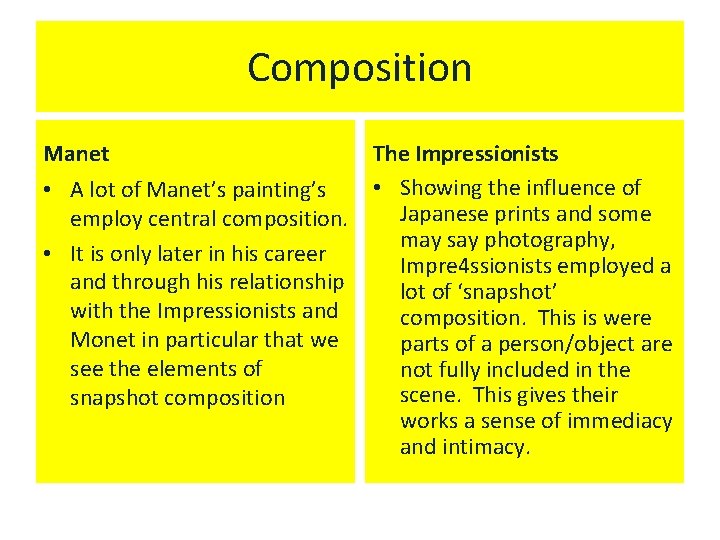 Composition Manet • A lot of Manet’s painting’s employ central composition. • It is