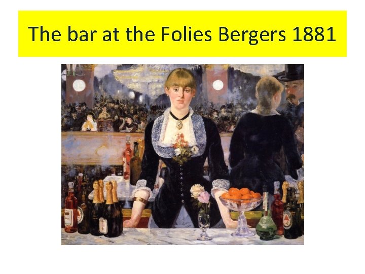 The bar at the Folies Bergers 1881 