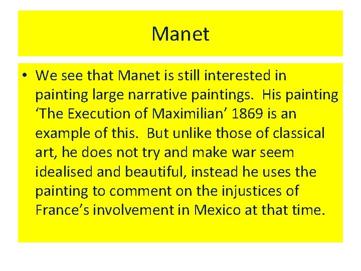 Manet • We see that Manet is still interested in painting large narrative paintings.