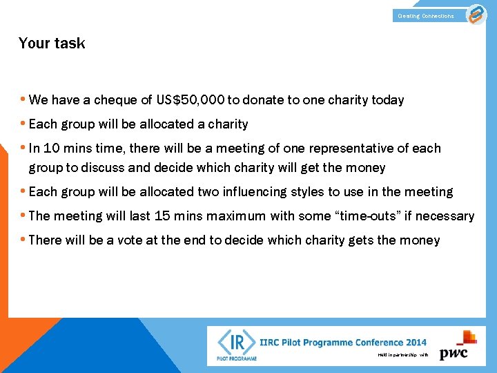 Creating Connections Your task • We have a cheque of US$50, 000 to donate
