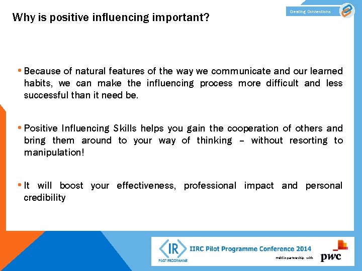 Why is positive influencing important? Creating Connections • Because of natural features of the