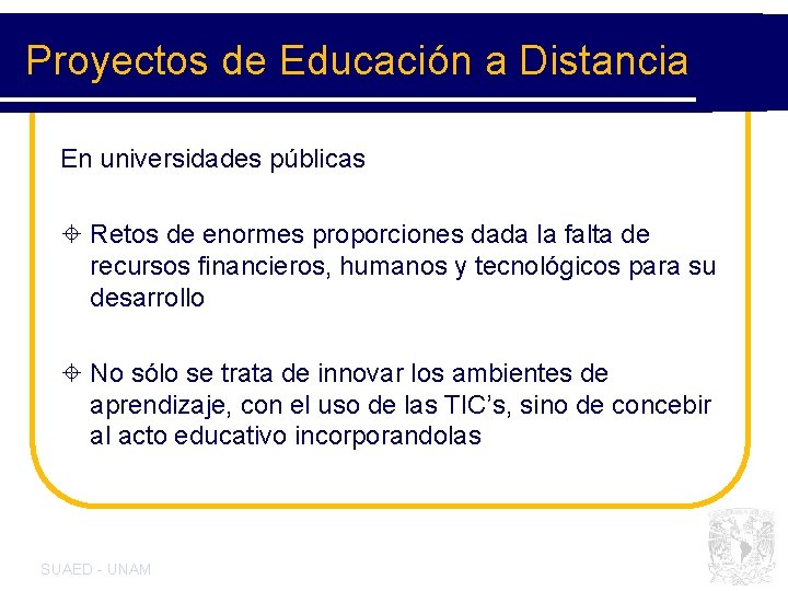 Proyectos de Educación a Distancia En universidades públicas ± Retos de enormes proporciones dada