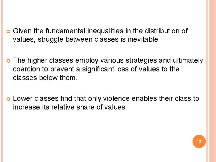  Given the fundamental inequalities in the distribution of values, struggle between classes is