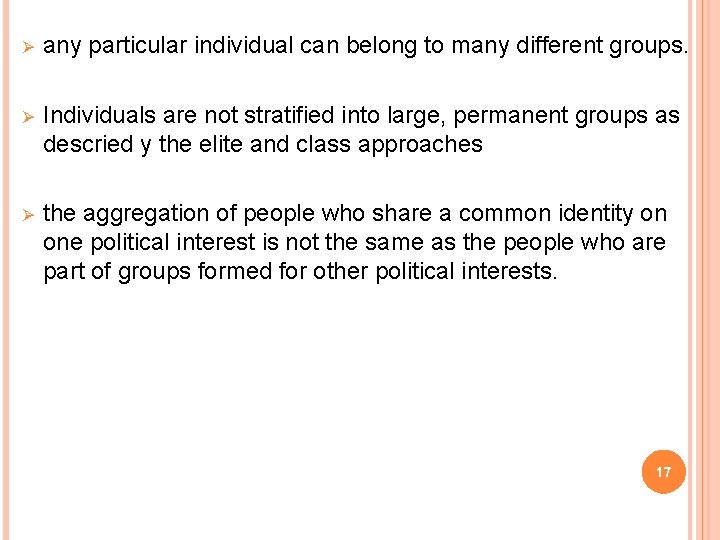 Ø any particular individual can belong to many different groups. Ø Individuals are not