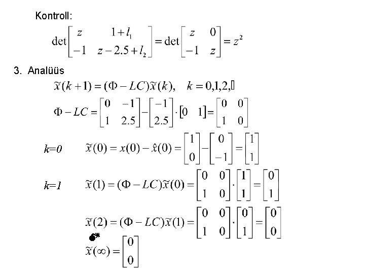 Kontroll: 3. Analüüs k=0 k=1 