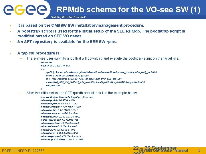 RPMdb schema for the VO-see SW (1) Enabling Grids for E-scienc. E • •