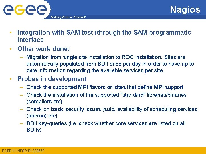 Nagios Enabling Grids for E-scienc. E • Integration with SAM test (through the SAM