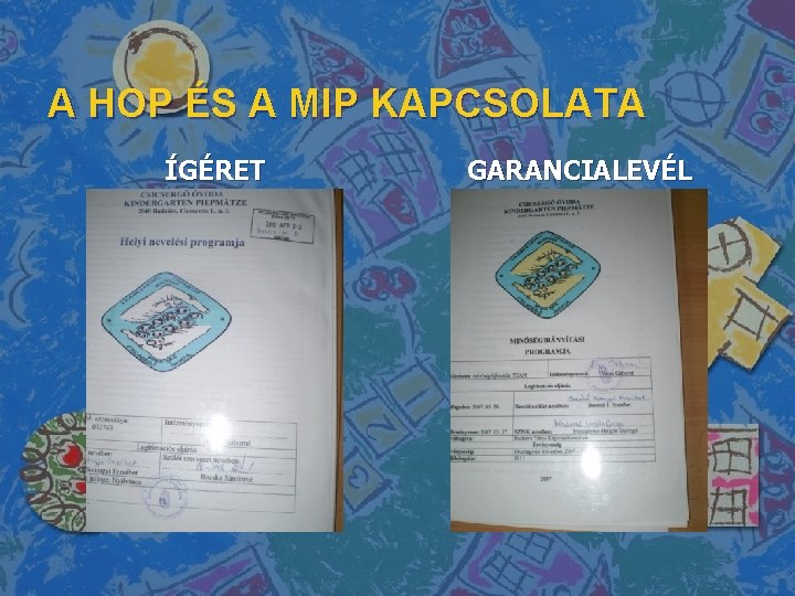 A HOP ÉS A MIP KAPCSOLATA ÍGÉRET GARANCIALEVÉL 