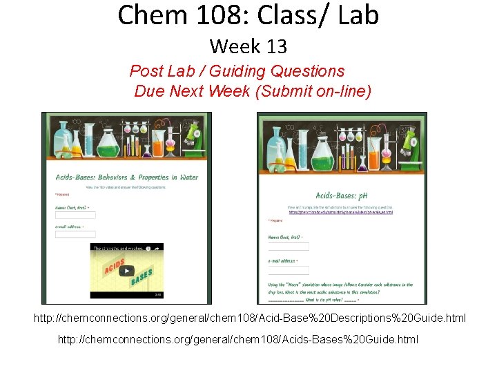 Chem 108: Class/ Lab Week 13 Post Lab / Guiding Questions Due Next Week