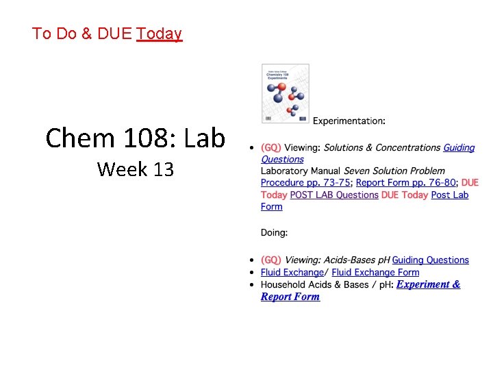 To Do & DUE Today Chem 108: Lab Week 13 
