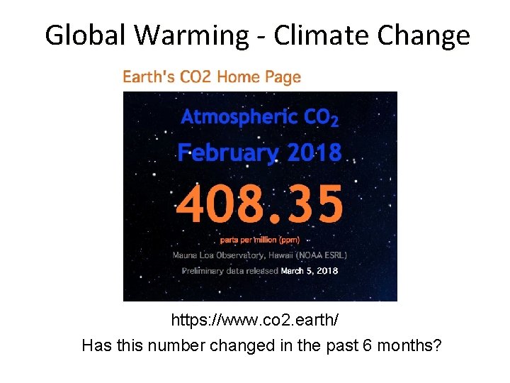 Global Warming - Climate Change https: //www. co 2. earth/ Has this number changed