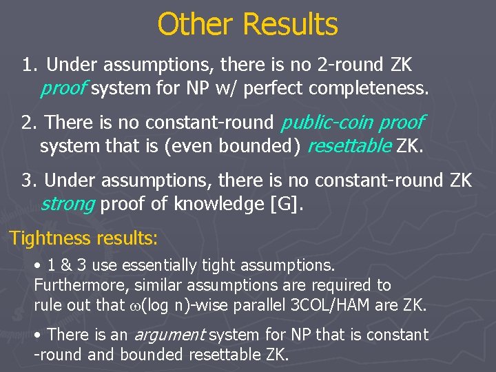 Other Results 1. Under assumptions, there is no 2 -round ZK proof system for