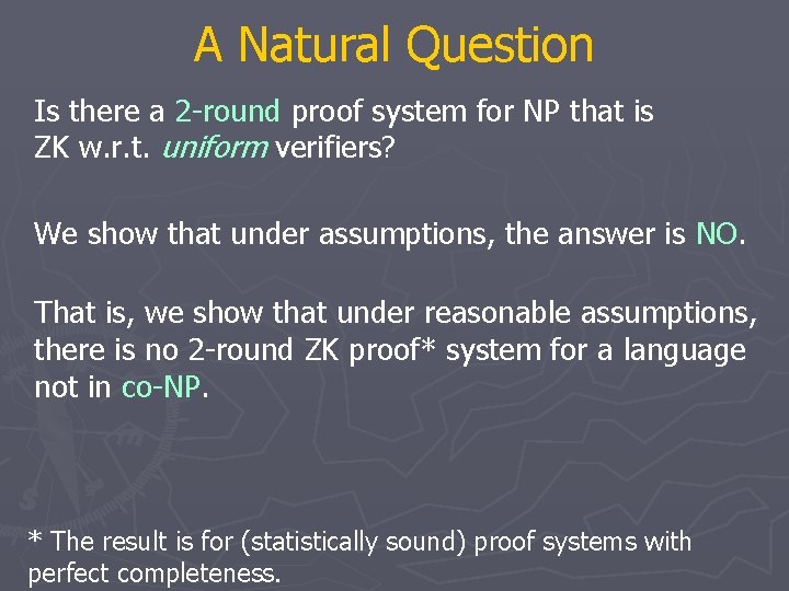 A Natural Question Is there a 2 -round proof system for NP that is