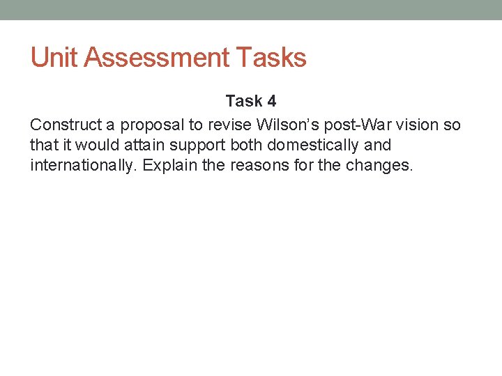 Unit Assessment Tasks Task 4 Construct a proposal to revise Wilson’s post-War vision so