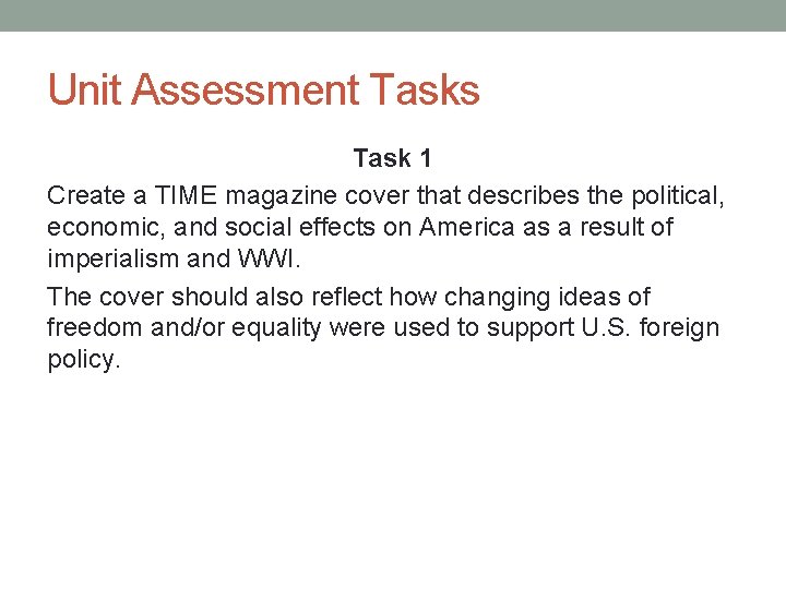 Unit Assessment Tasks Task 1 Create a TIME magazine cover that describes the political,