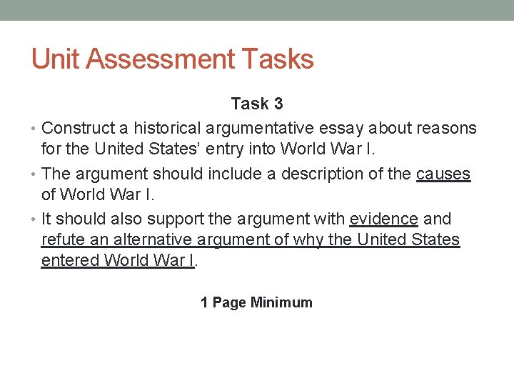 Unit Assessment Tasks Task 3 • Construct a historical argumentative essay about reasons for